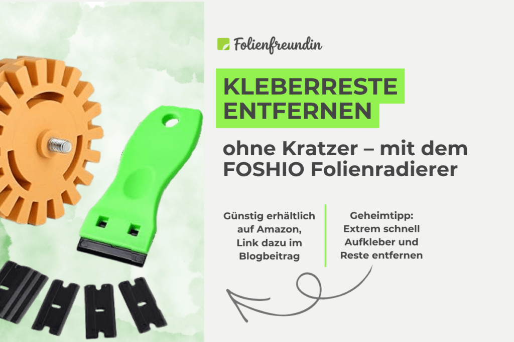 Klebereste entfernen ohne Kratzer – mit dem FOSHIO Folienradierer